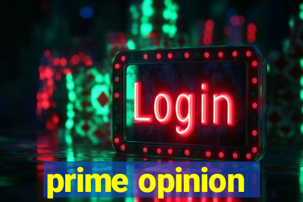 prime opinion